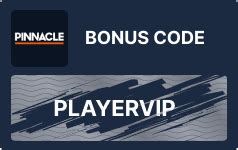 Pinnacle VIP Code 2024: Use the code *PLAYERVIP*, $25 free.